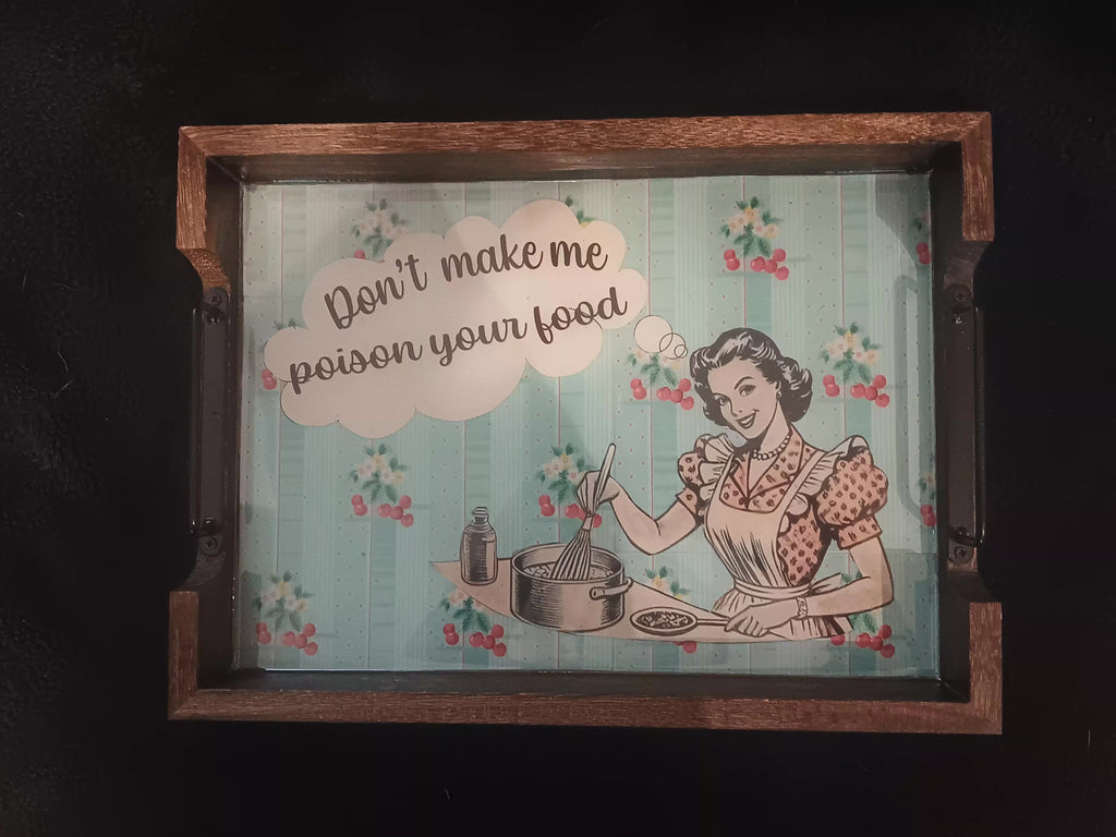 Don’t Make Me Poison Your Food Serving Tray